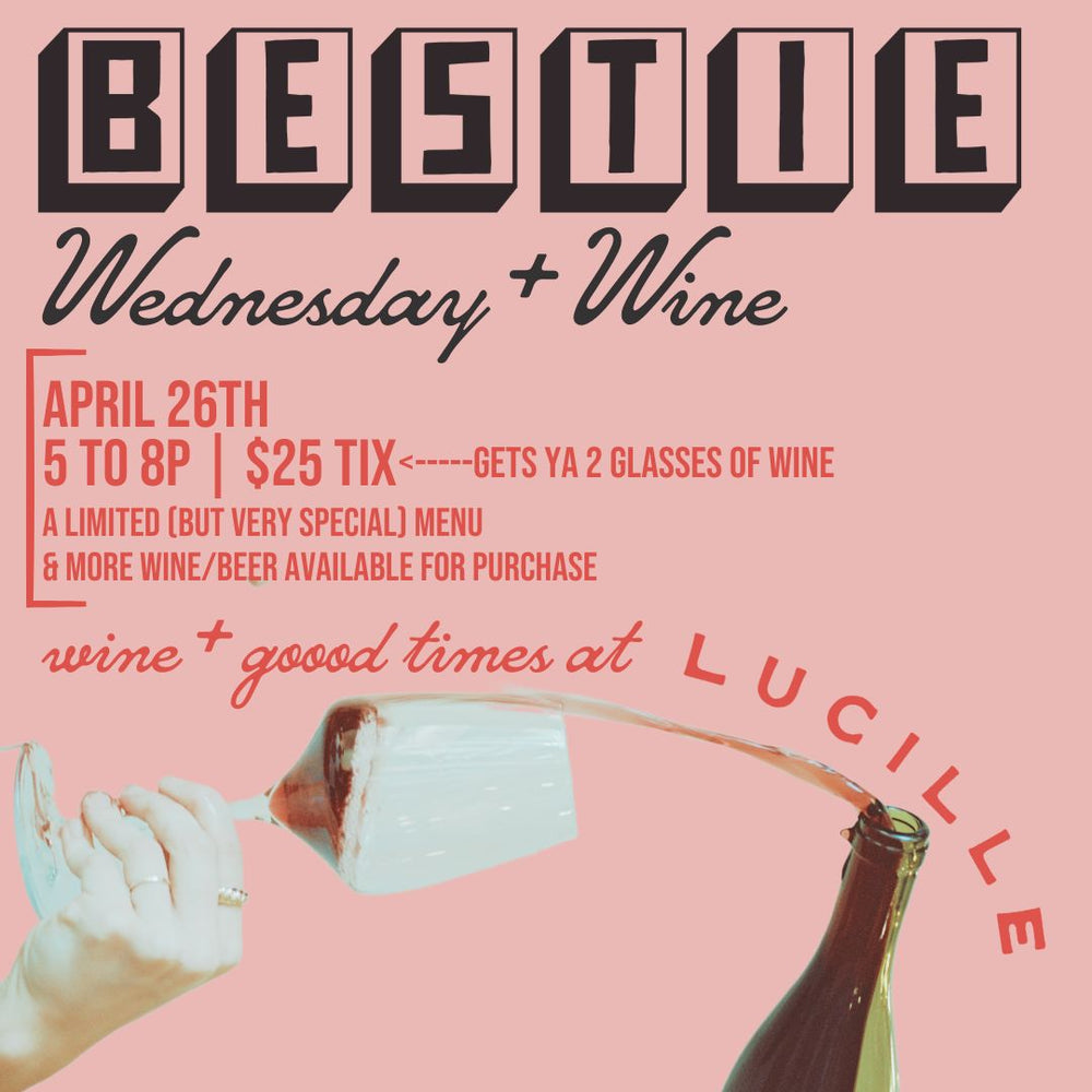 BESTIE Wednesday + Wine ticket (April 26th)